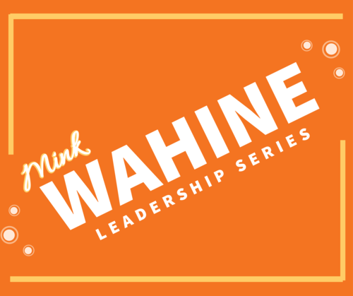 Mink Wahine Leadership Series: Tips to Make Yourself Invaluable in 2022