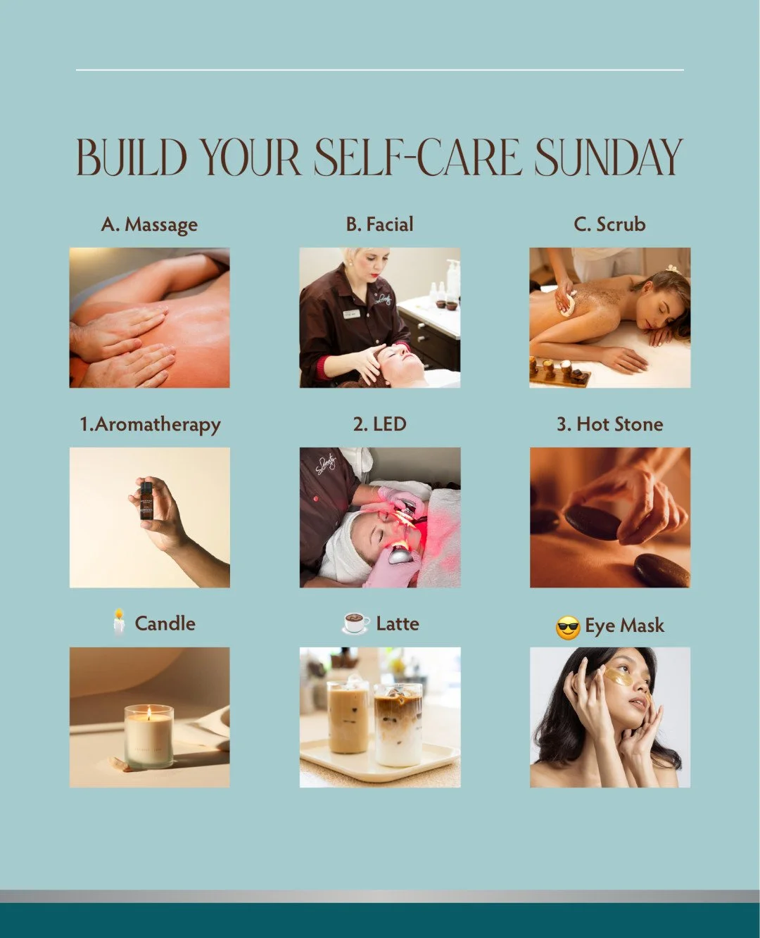 Self-Care Sunday is a vibe—and you get to build it πΈ
Choose your mix:
Massage or facial? Scrub or hot stone? Latte or candlelight? βπ―οΈ
The magic of self-care is that it looks different for everyone. What matters is that you slow down, reset