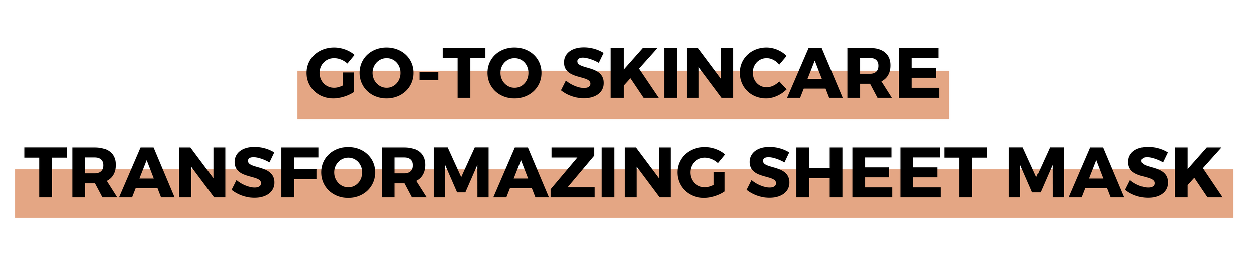 GO-TO SKINCARE TRANSFORMAZING SHEET MASK.png