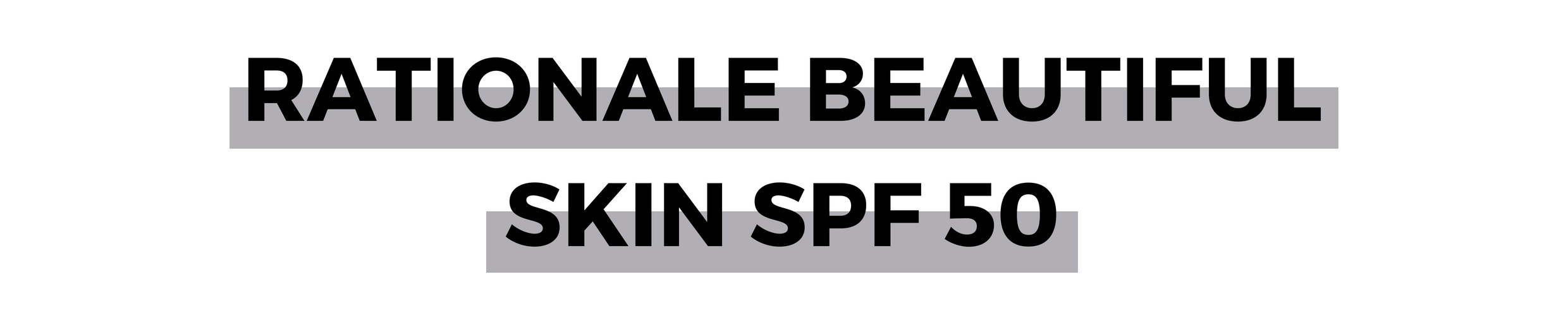 RATIONALE BEAUTIFUL SKIN SPF 50.png
