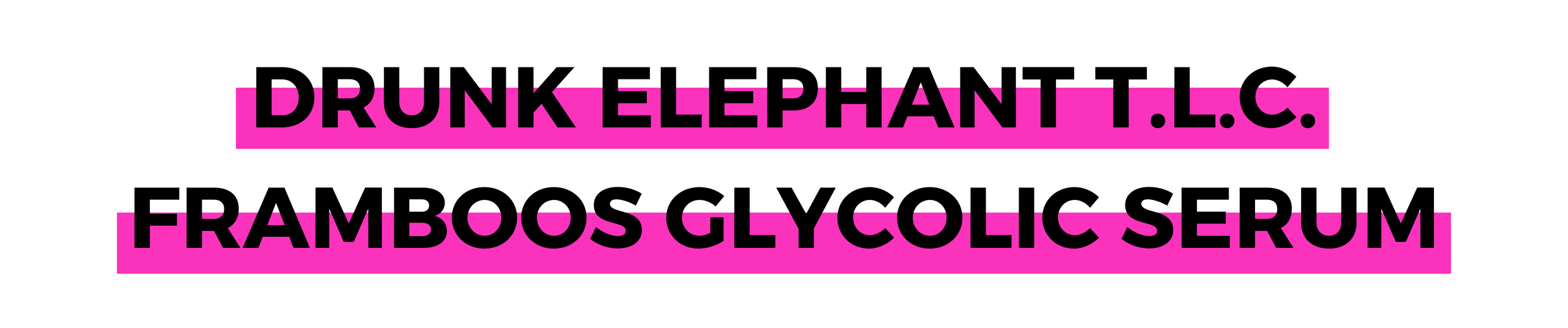 DRUNK ELEPHANT T.L.C. FRAMBOOS GLYCOLIC SERUM.png