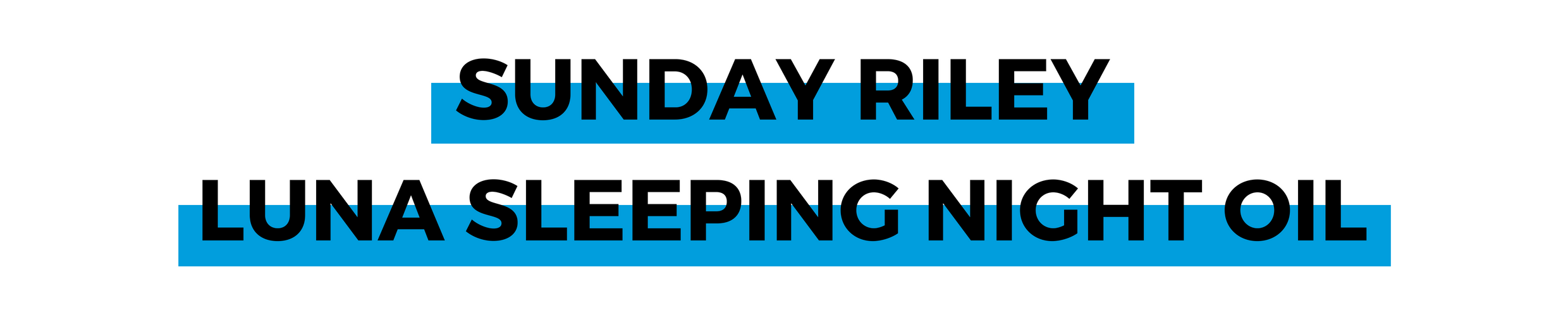 SUNDAY RILEY LUNA SLEEPING NIGHT OIL.png