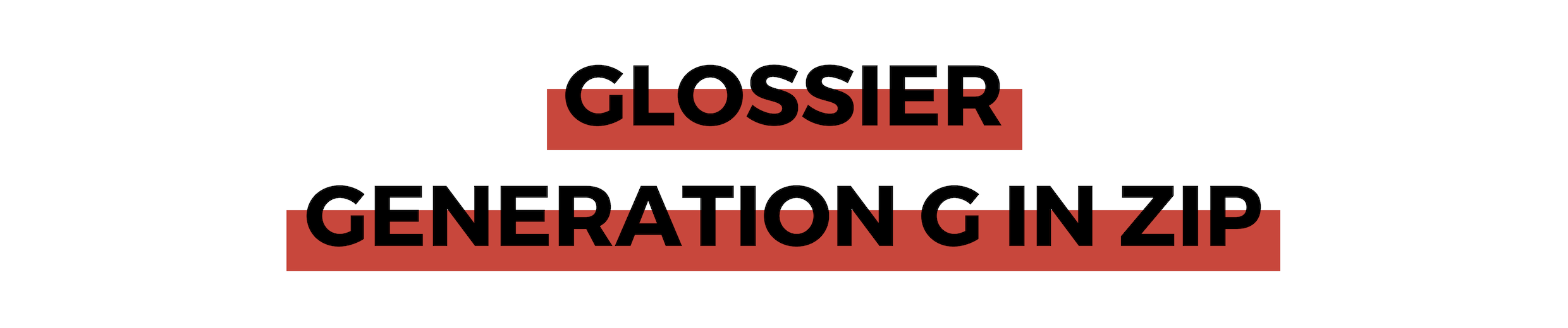 GLOSSIER GENERATION G IN ZIP.png