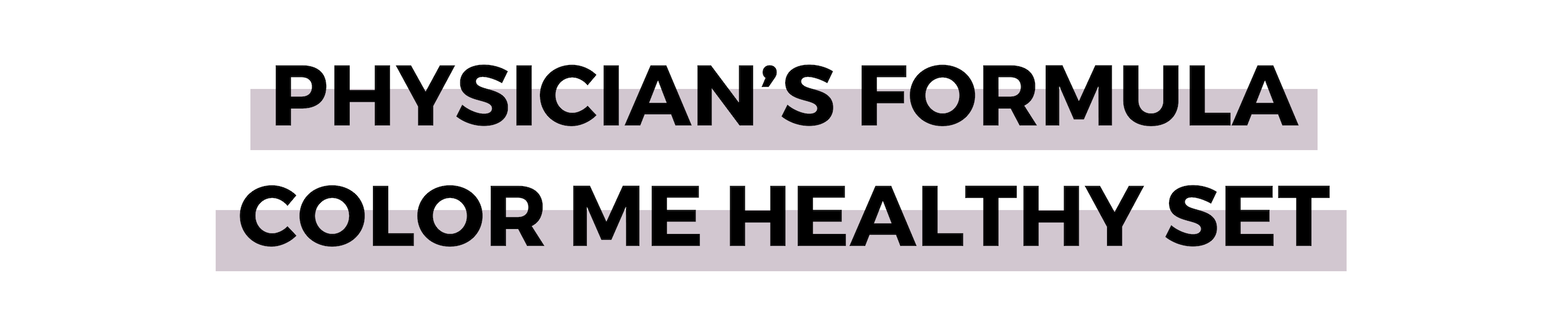 PHYSICIAN’S FORMULA COLOR ME HEALTHY SET.png