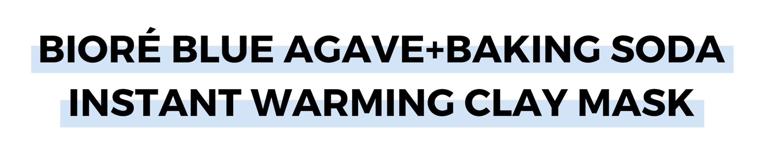 BIORÉ BLUE AGAVE+BAKING SODA INSTANT WARMING CLAY MASK.png