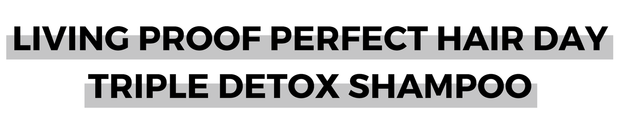 LIVING PROOF PERFECT HAIR DAY TRIPLE DETOX SHAMPOO.png