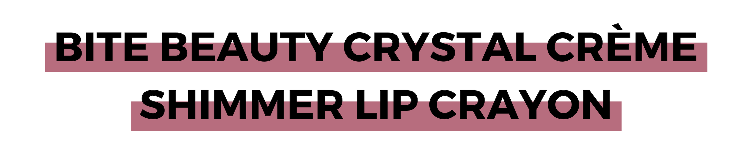 BITE BEAUTY CRYSTAL CRÈME SHIMMER LIP CRAYON.png