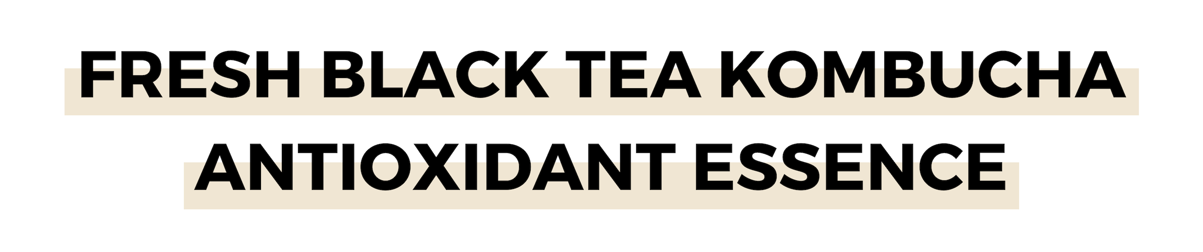 FRESH BLACK TEA KOMBUCHA ANTIOXIDANT ESSENCE.png