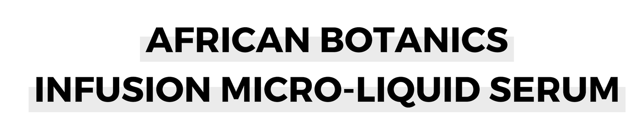 AFRICAN BOTANICS INFUSION MICRO-LIQUID SERUM.png