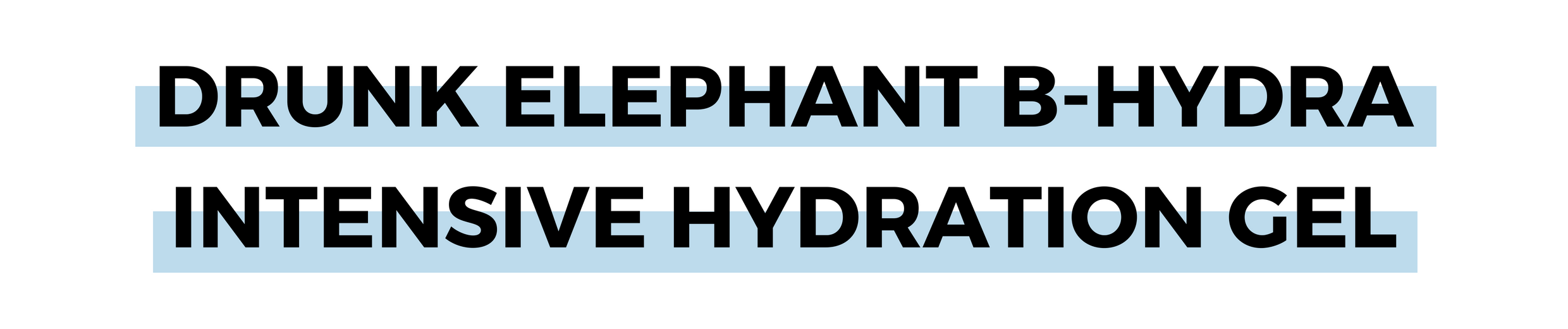 DRUNK ELEPHANT B-HYDRA INTENSIVE HYDRATION GEL.png