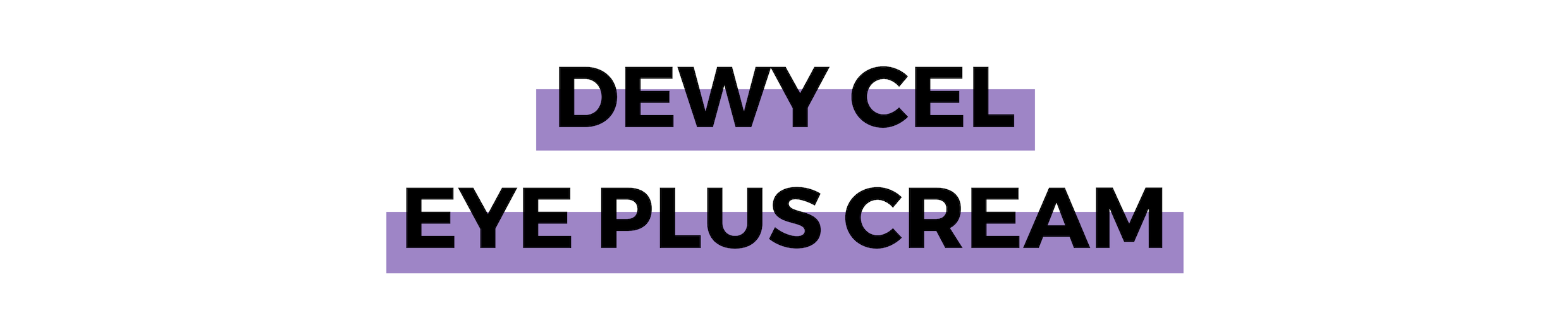 DEWY CEL EYE PLUS CREAM.png