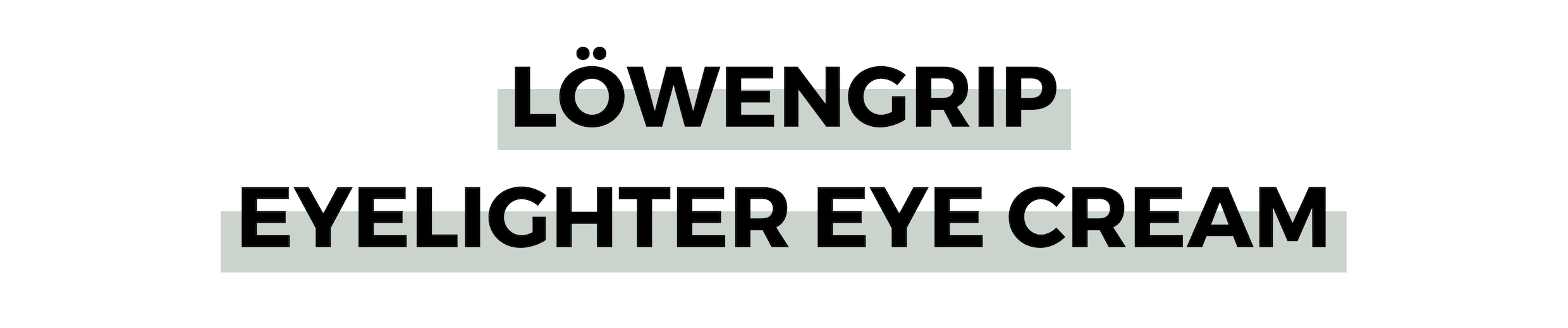 LÖWENGRIP EYELIGHTER EYE CREAM.png