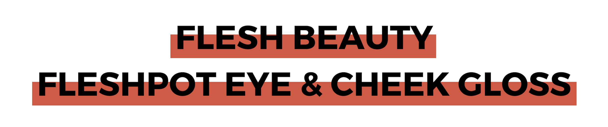 FLESH BEAUTY FLESHPOT EYE & CHEEK GLOSS.png