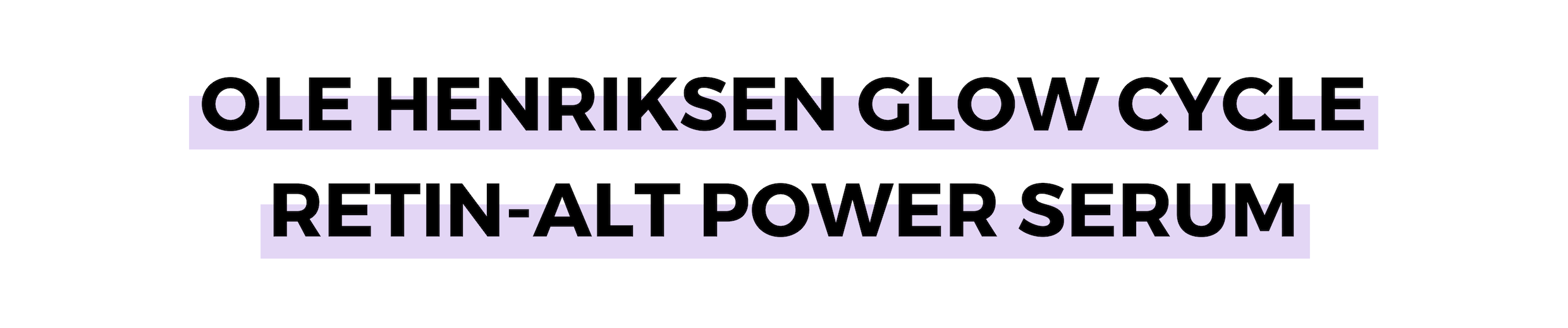 OLE HENRIKSEN GLOW CYCLE RETIN-ALT POWER SERUM.png