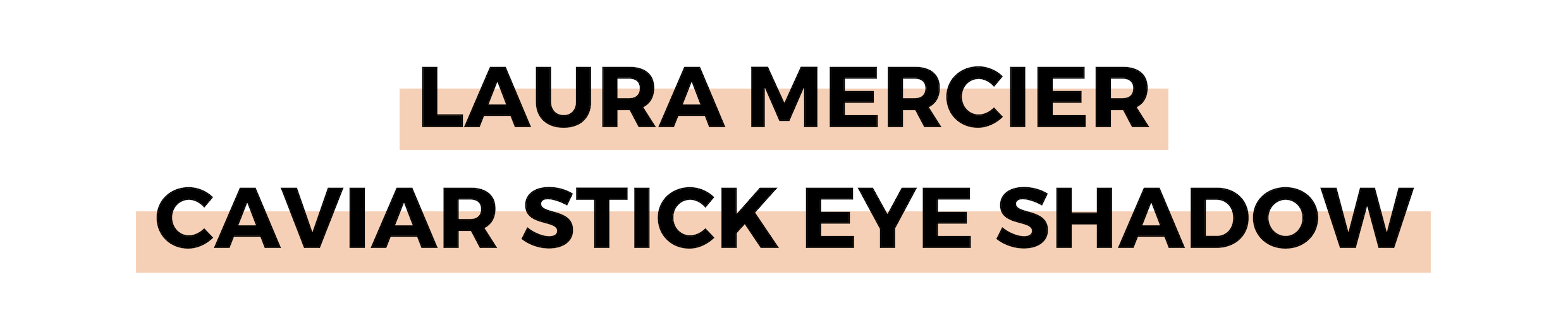LAURA MERCIER CAVIAR STICK EYE SHADOW.png