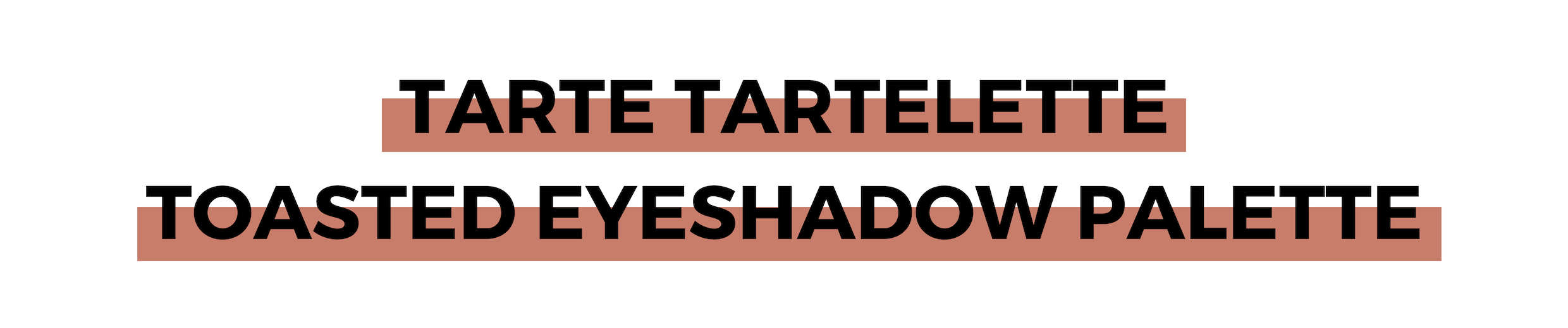 TARTE TARTELETTE TOASTED EYESHADOW PALETTE.png