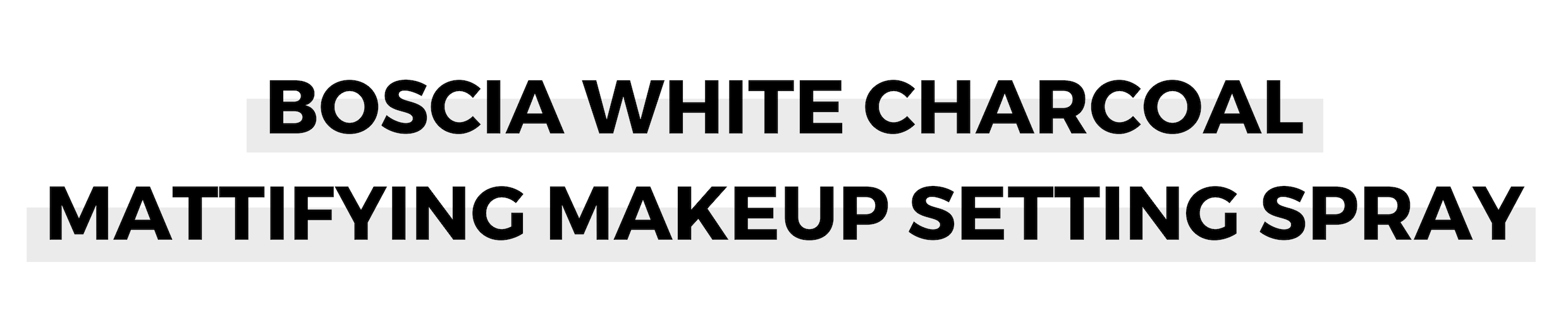 BOSCIA WHITE CHARCOAL MATTIFYING MAKEUP SETTING SPRAY.png