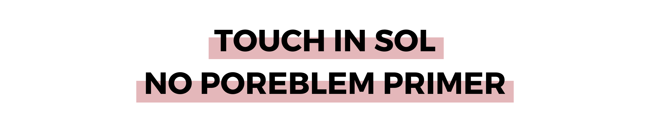 TOUCH IN SOL NO POREBLEM PRIMER.png