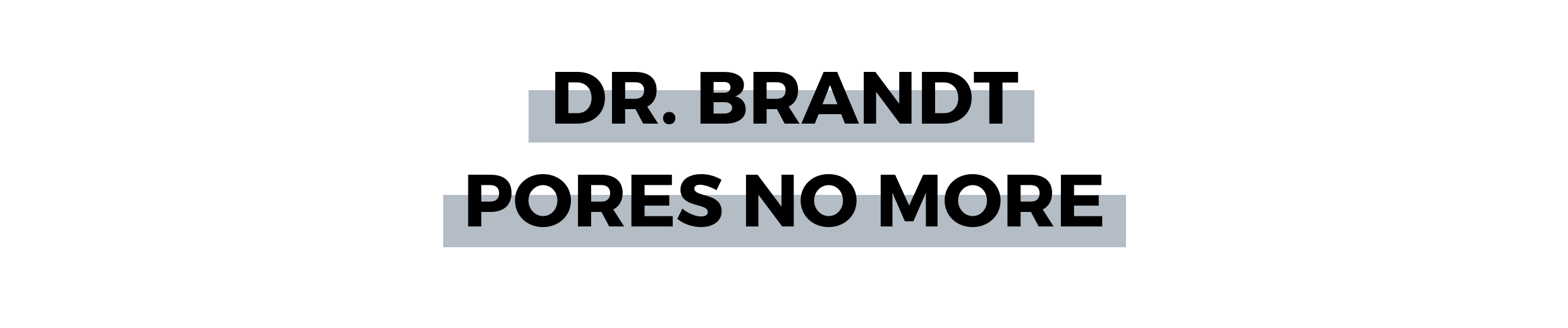 DR. BRANDT PORES NO MORE.png
