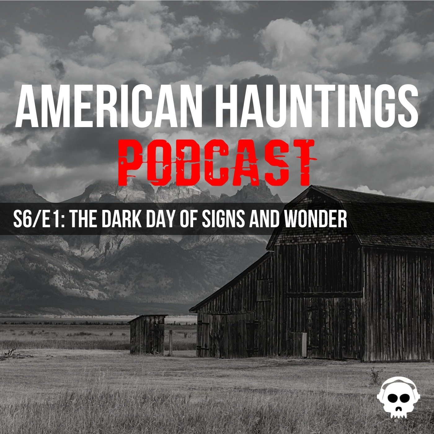 American Hauntings Podcast, Season 6, Episode 1, The Dark Day Of Signs And Wonder (Copy)