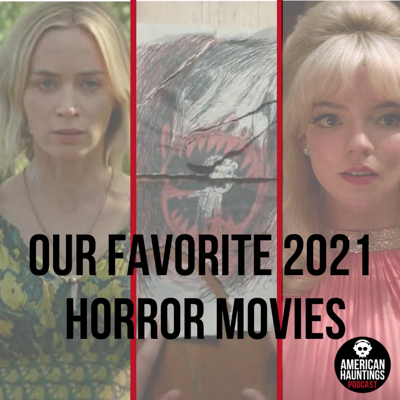 American Hauntings Podcast, Season 5, Our Favorite 2021 Horror Movies