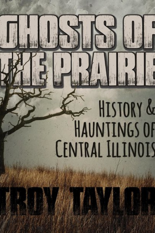 Ghosts Of The Prairie, by Troy Taylor