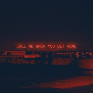 Axel Brizzy, LAYYI - CALL ME WHEN YOU GET HOME