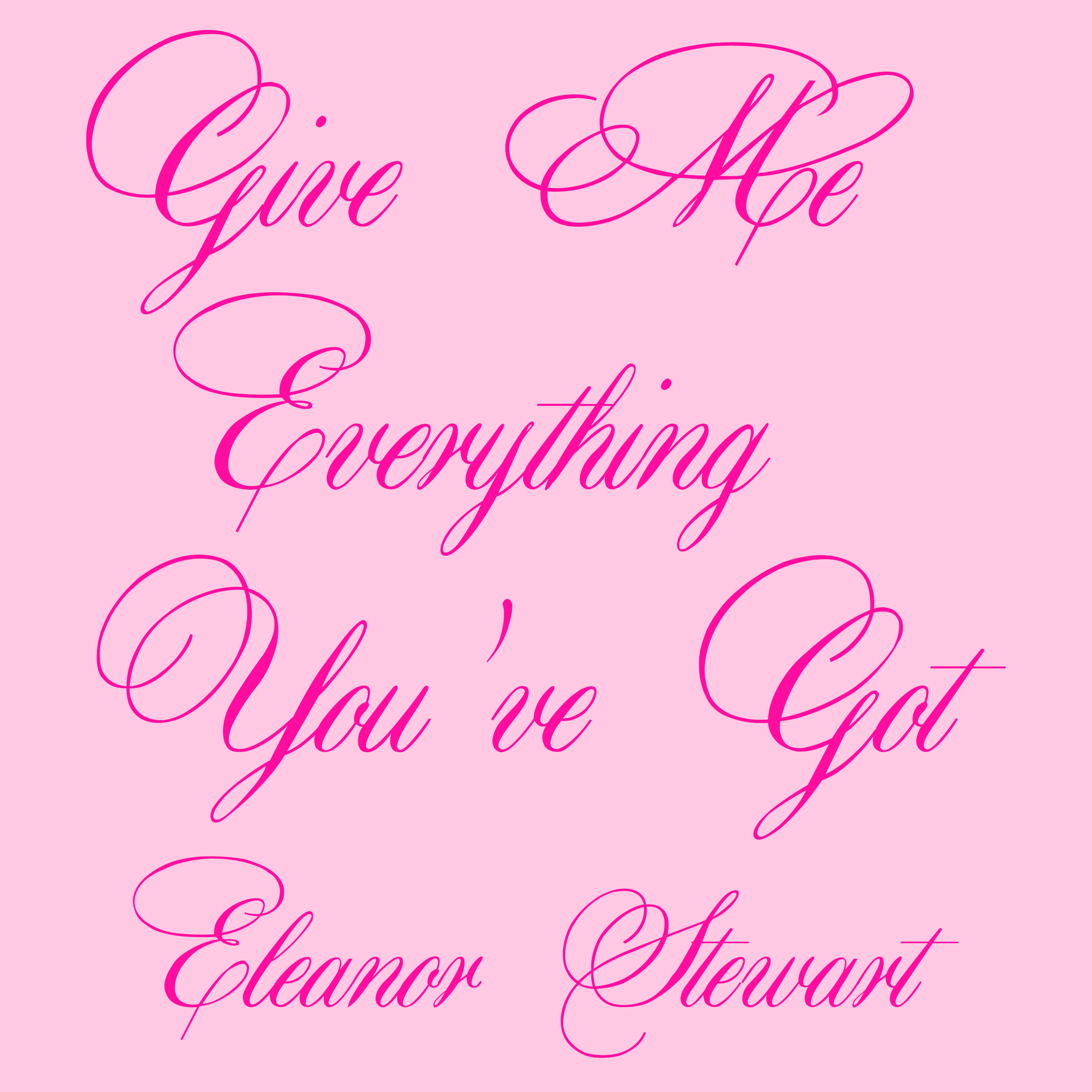 Give Me Everything You've Got Eleanor Stewart Goddess Eleanor singer album song