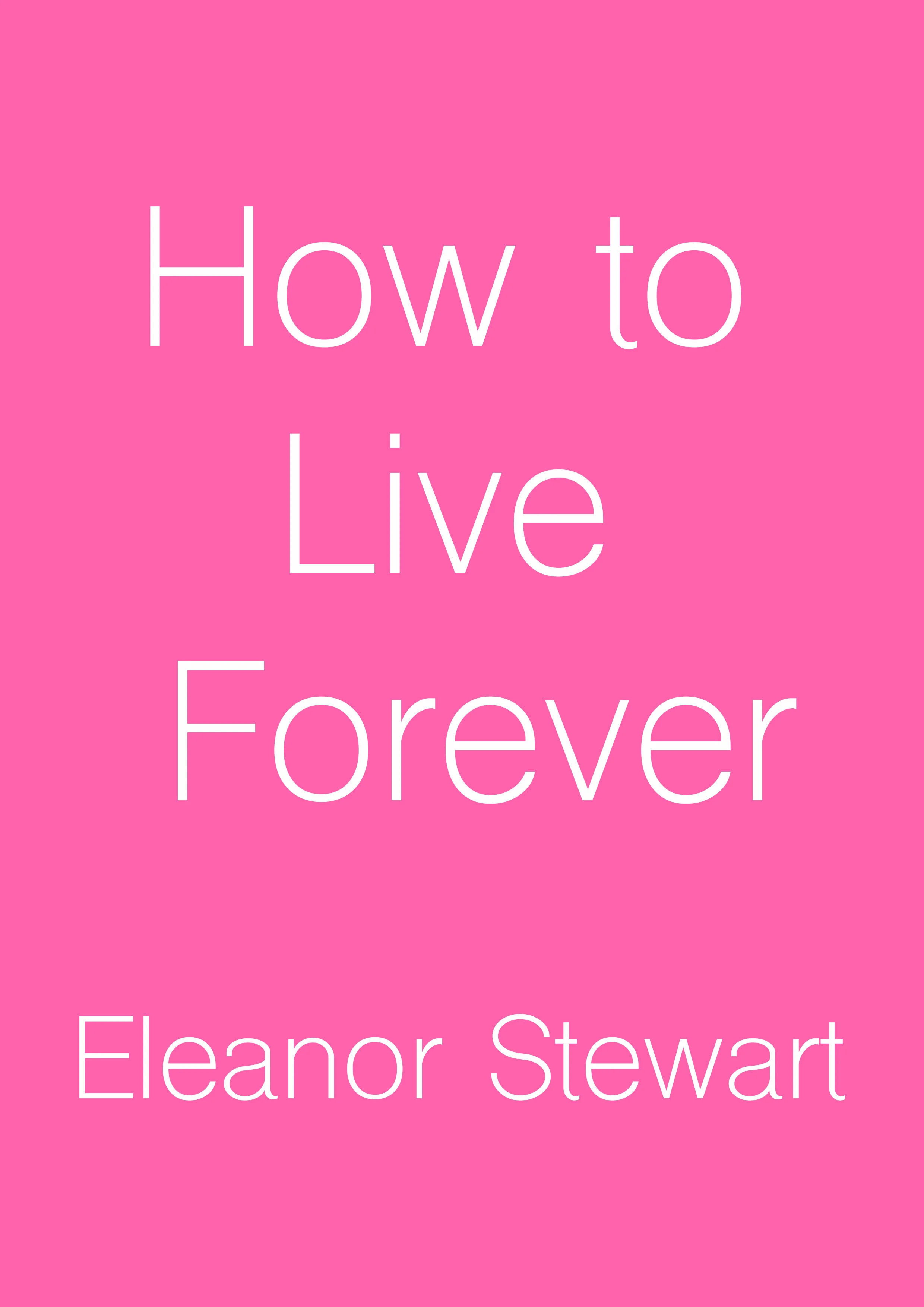 How to Live Forever