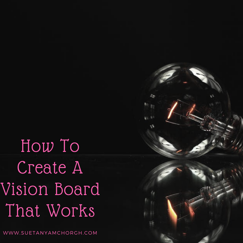 How To Create A Vision Board That Works