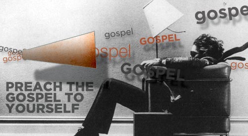 blog-preach-the-gospel-to-yourself11.jpg