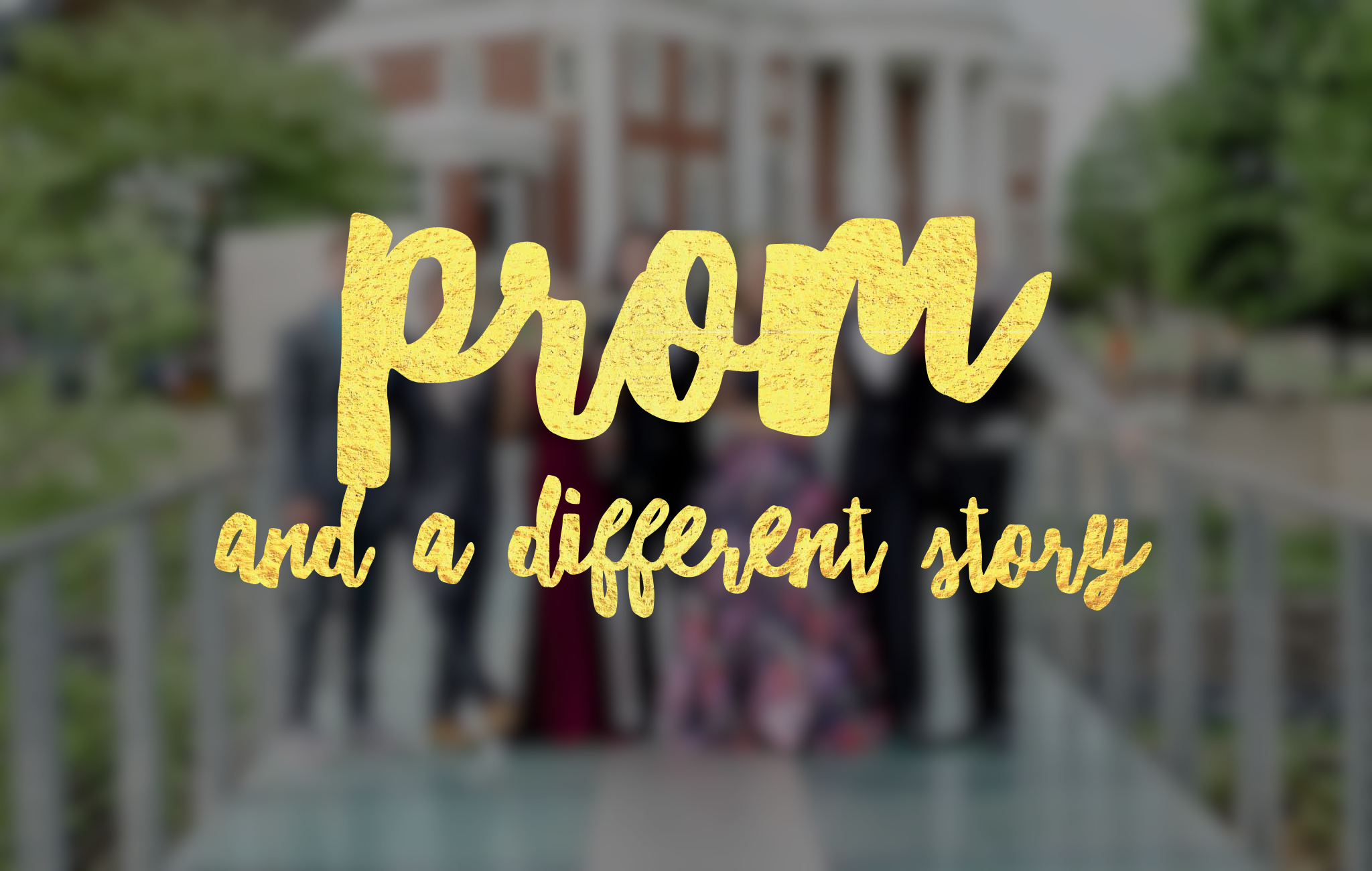 Prom and a different story