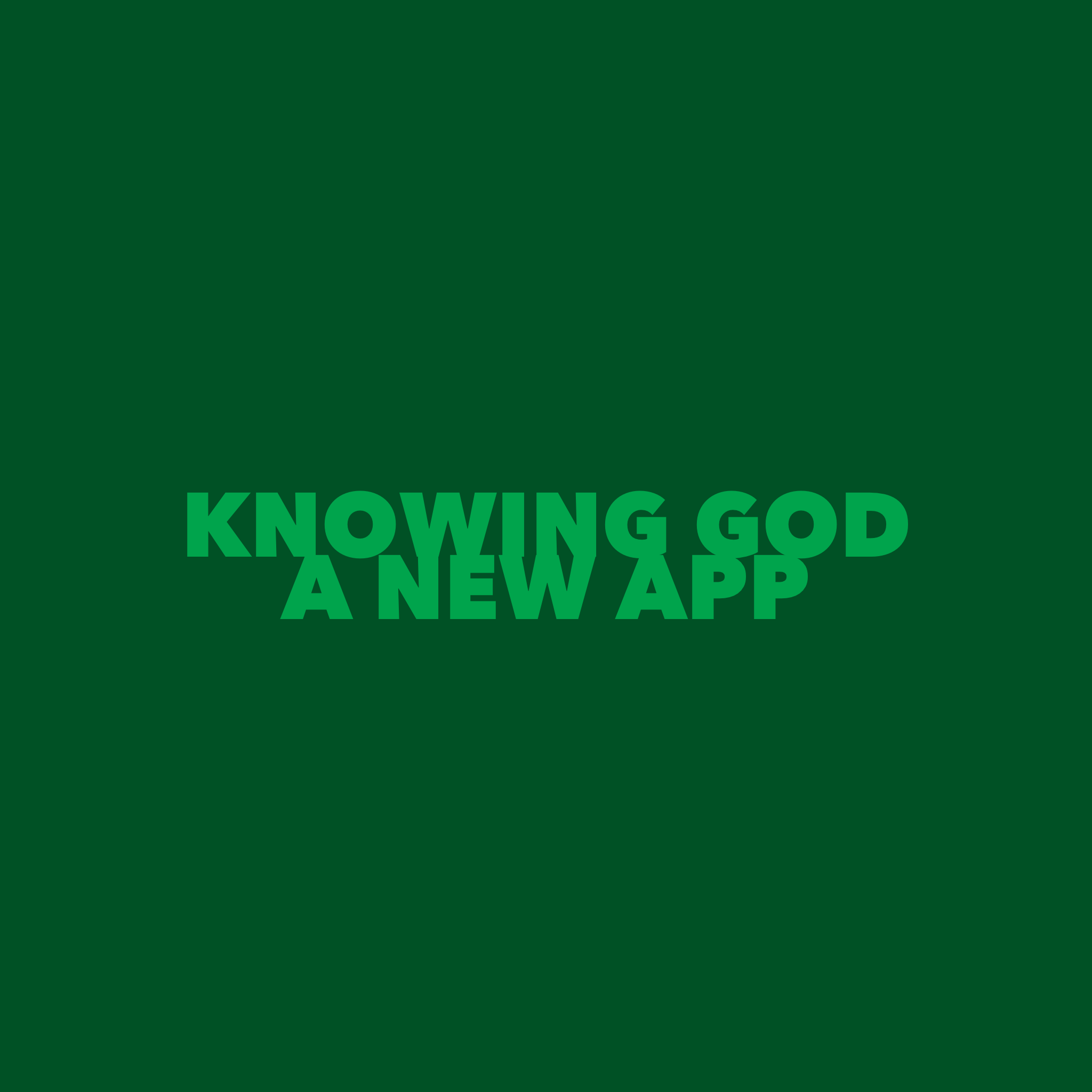 Knowing God | A New App