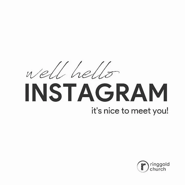 What up Instagram?! #itsnicetomeetyou #ringgoldchurch
