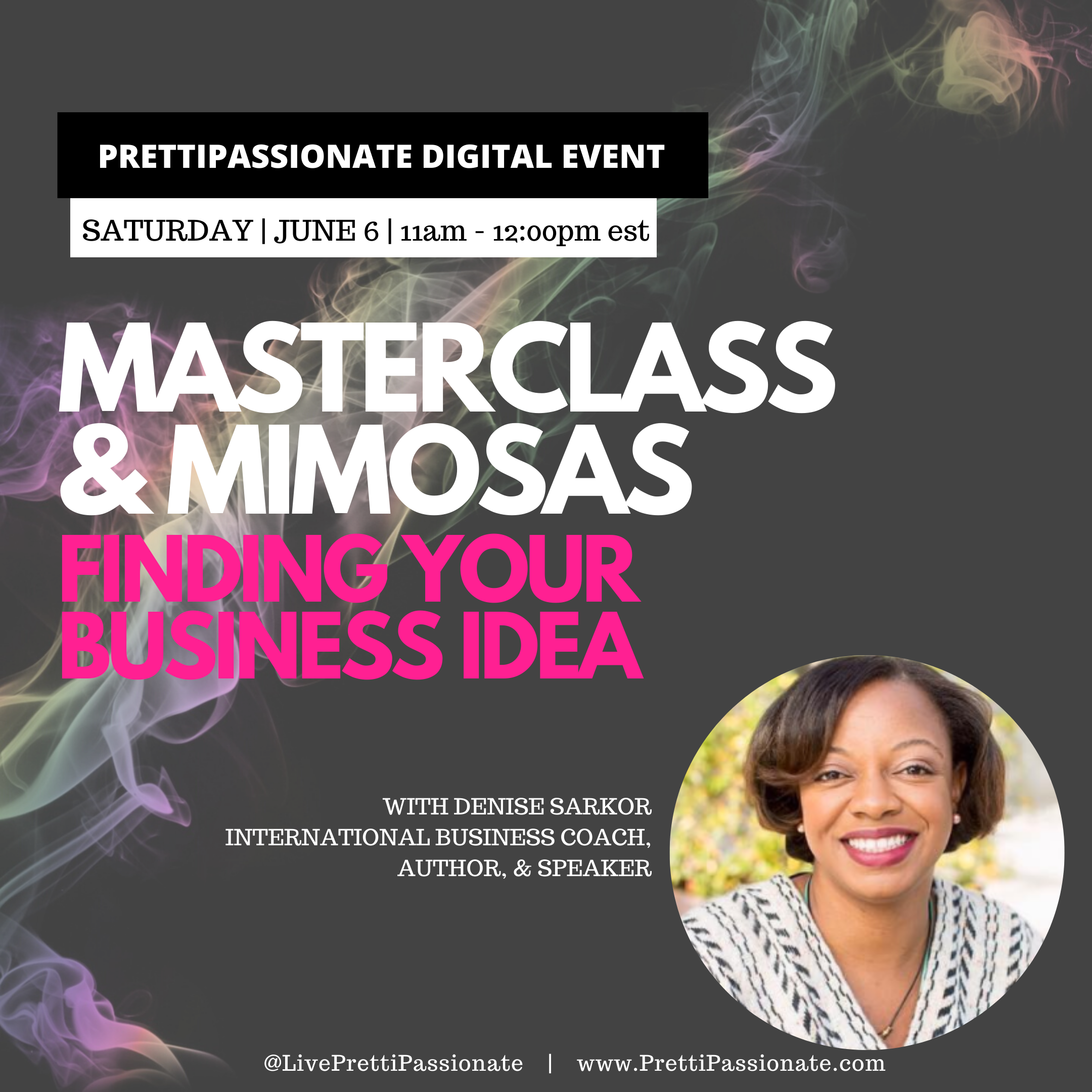 Virtual Masterclass & Mimosas: Finding Your Business Idea with Denise Sarkor
