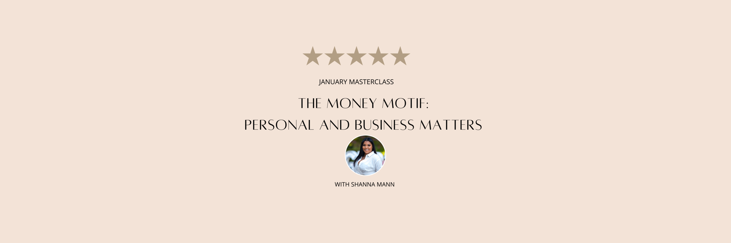 Virtual Masterclass : The Money Motif - Personal And Business Matters with Shanna Mann 