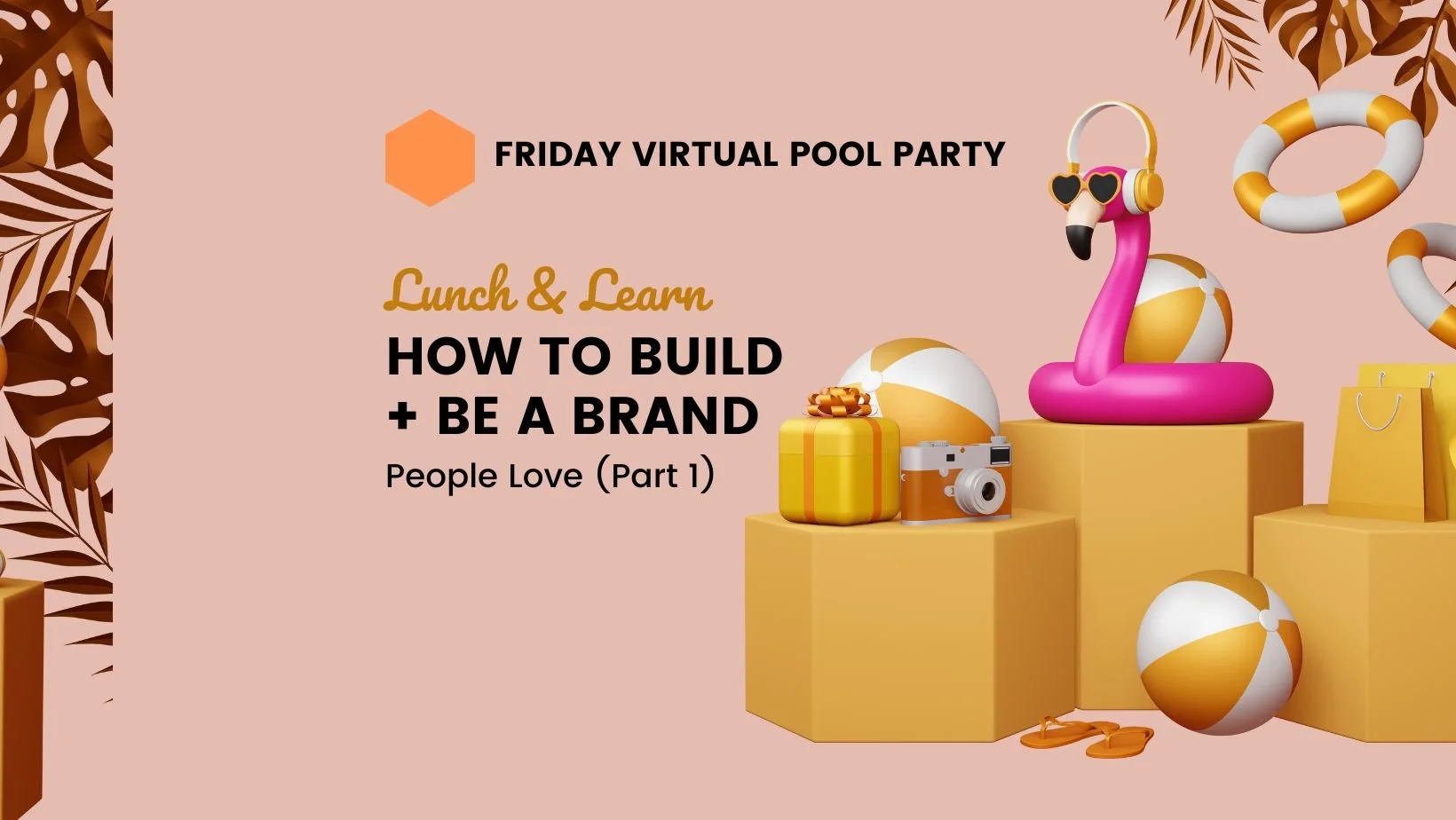 Virtual Masterclass : How to Build a Brand + Be a Brand People Love (PT 1)