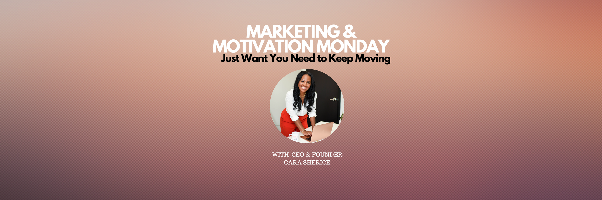 Marketing &amp; Motivation Monday 