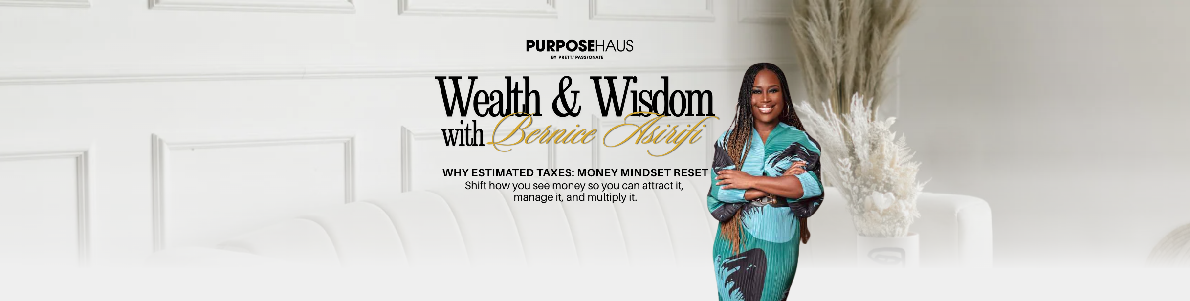 Wealth &amp; Wisdom: Building Unshakable Business Foundations Series with Bernice Asirifi