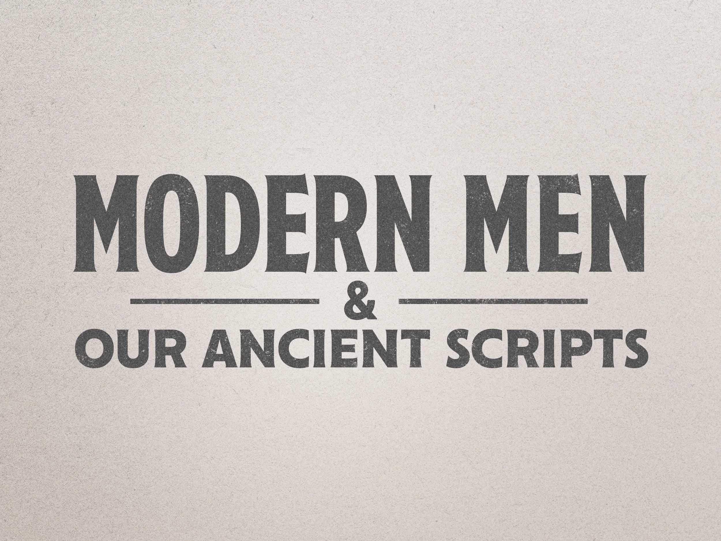 Modern Culture Script Modern Men & Our Ancient Scripts — Group Leaders