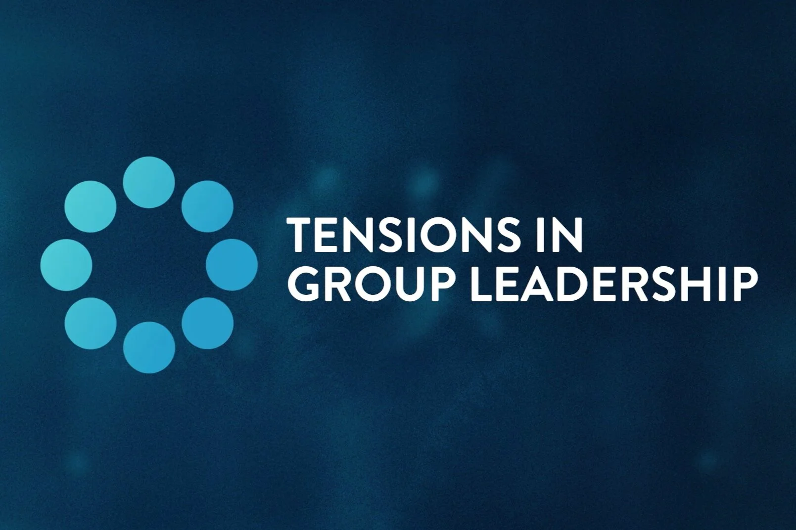 Tensions in Group Leadership