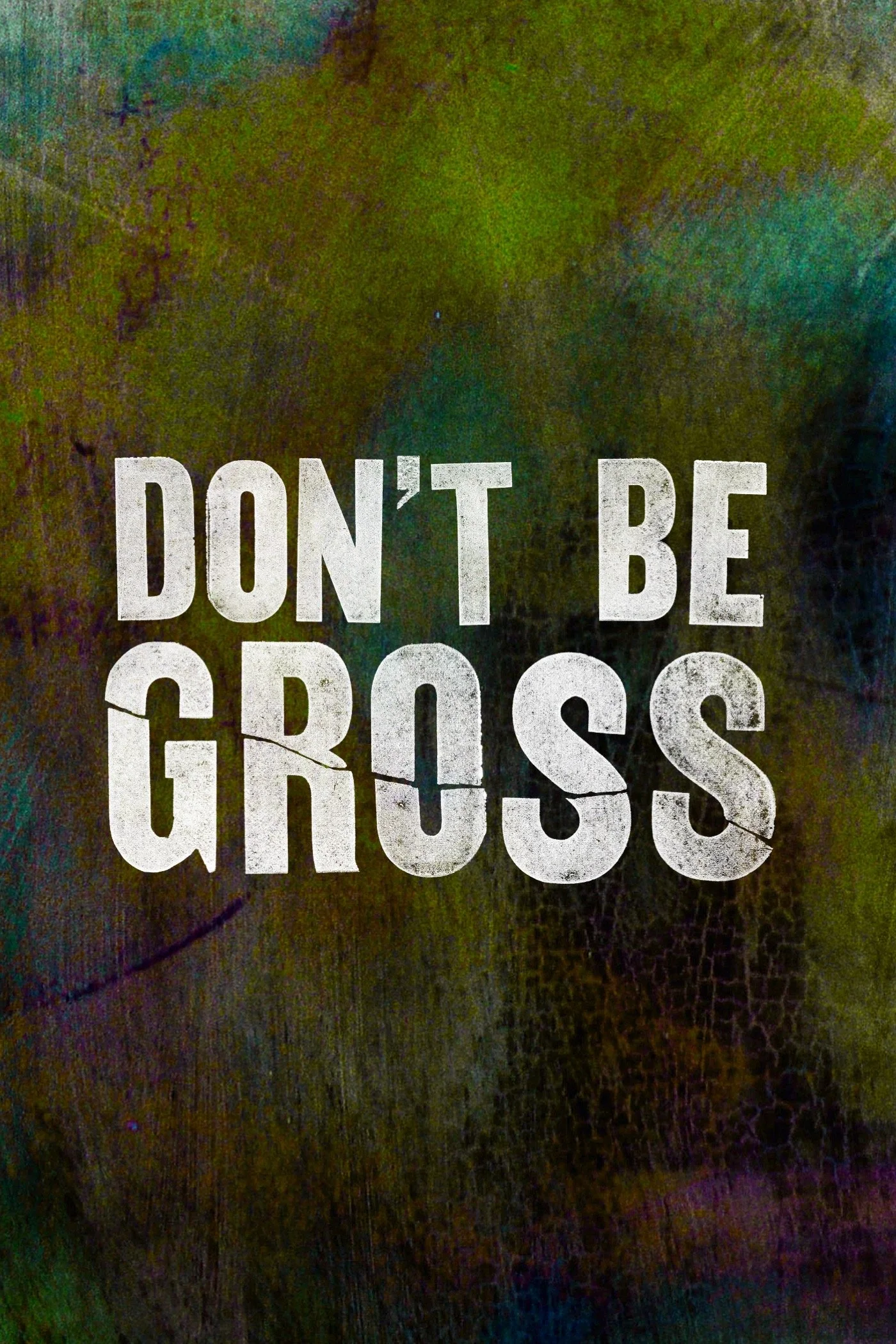 Don't Be Gross