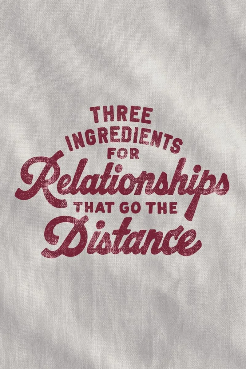 Three Ingredients For Relationships That Go The Distance 
