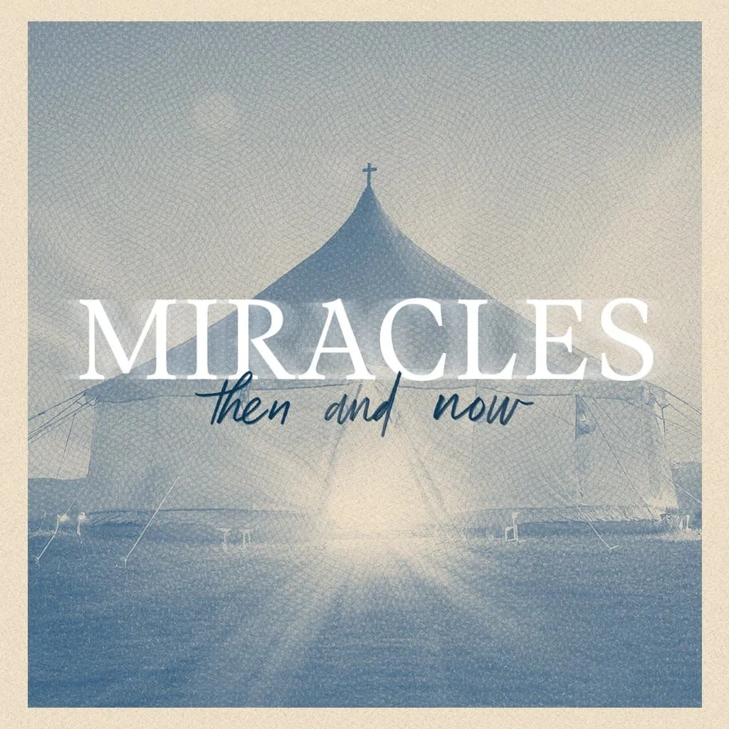 Miracles: Then  and Now