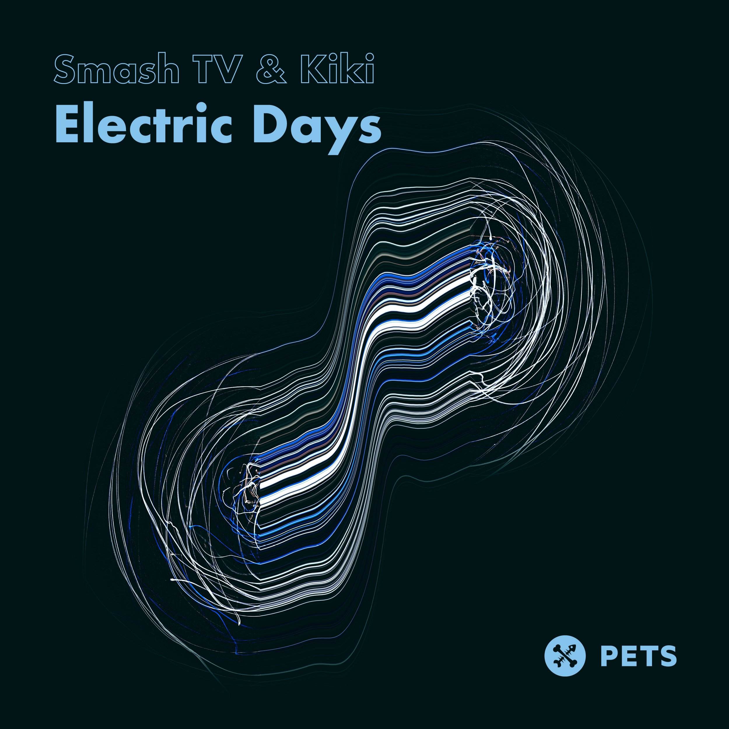 Smash TV &amp; Kiki - Electric Days [PETS165]