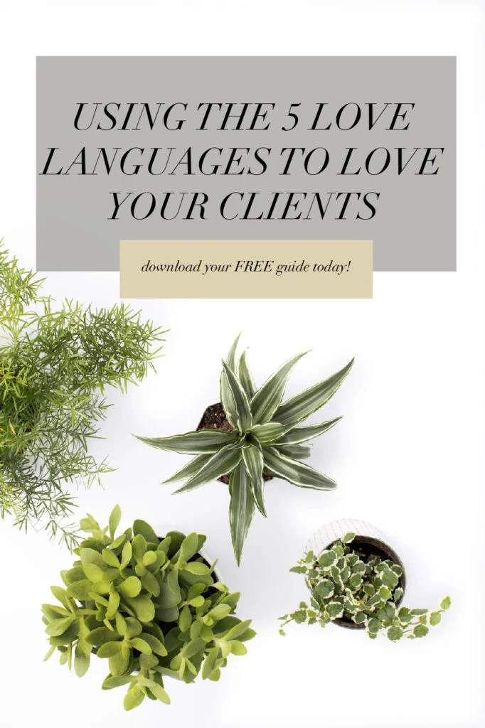 Using the Five Love Languages to Love and Serve Your Clients