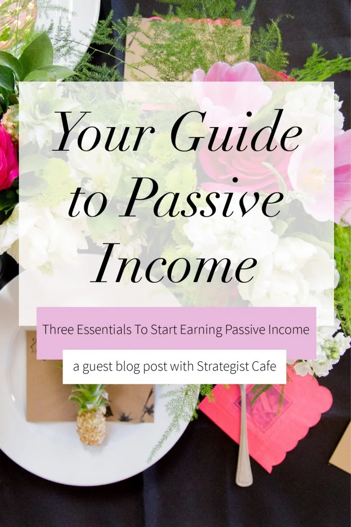 Your Guide to Passive Income | Three Essentials