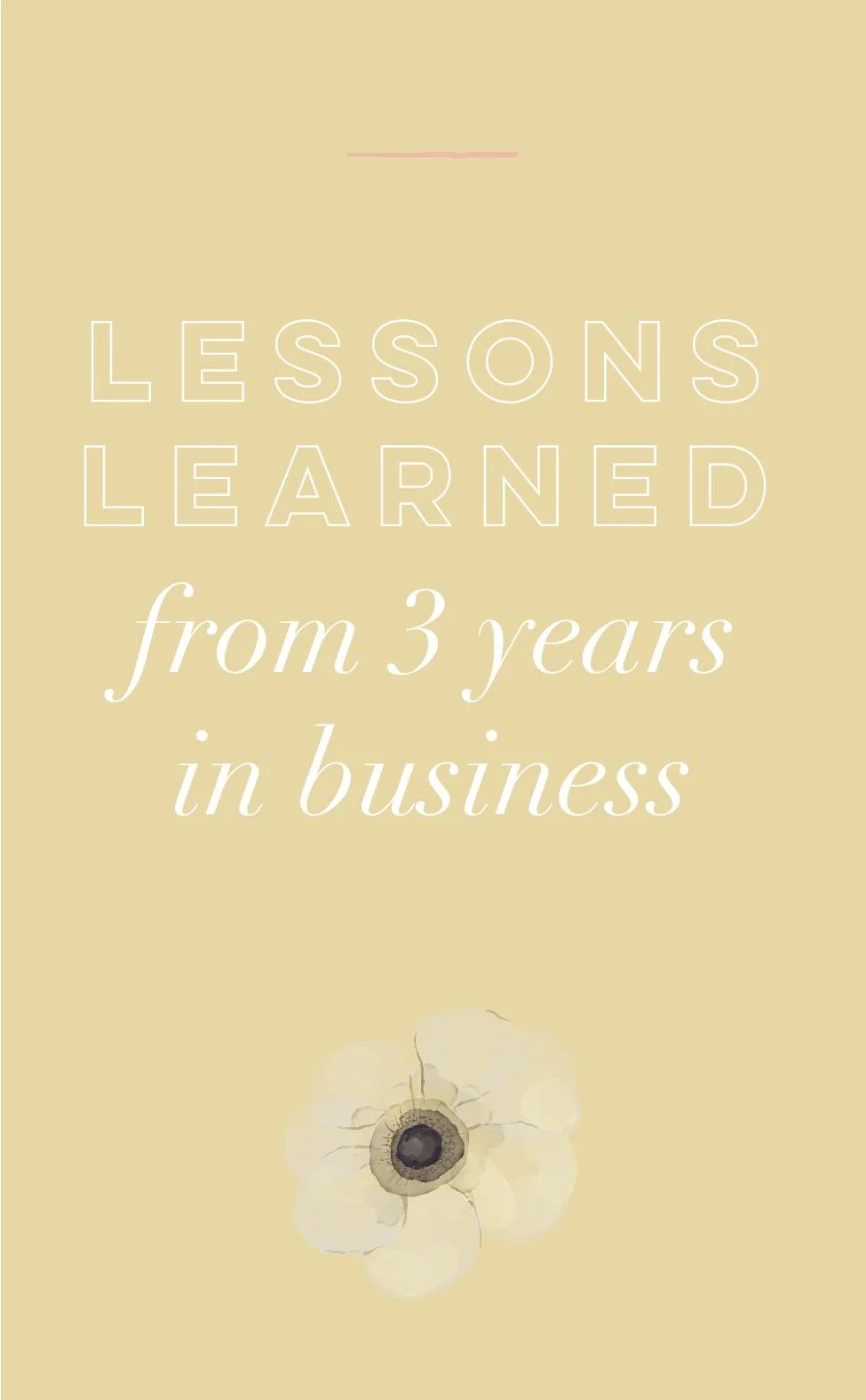 Lessons Learned From 3 Years in Business
