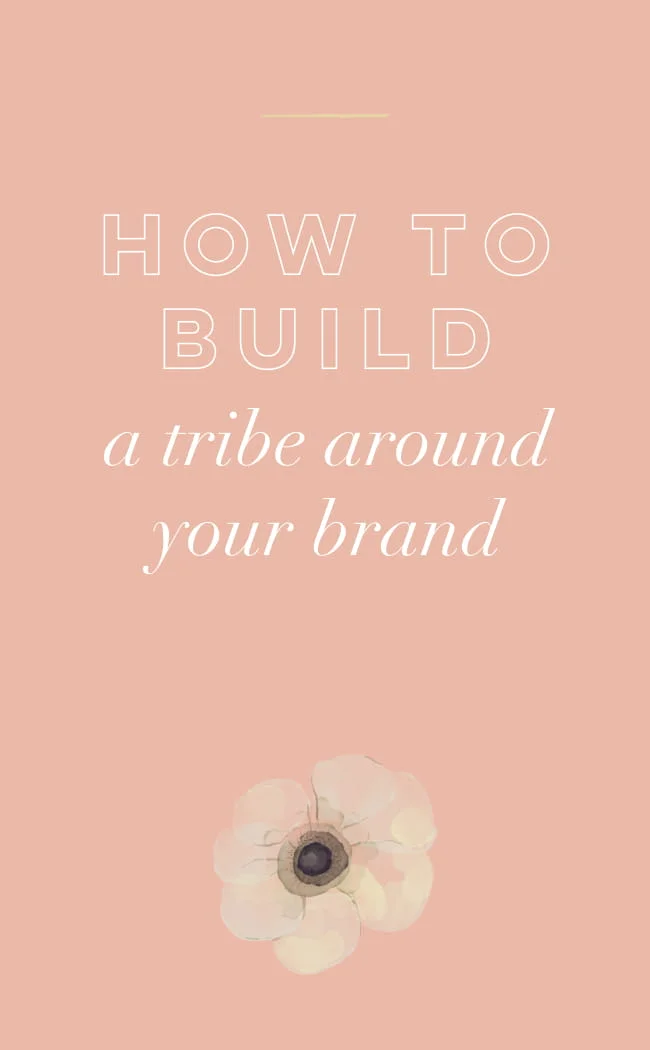 How To Build A Tribe Around Your Brand