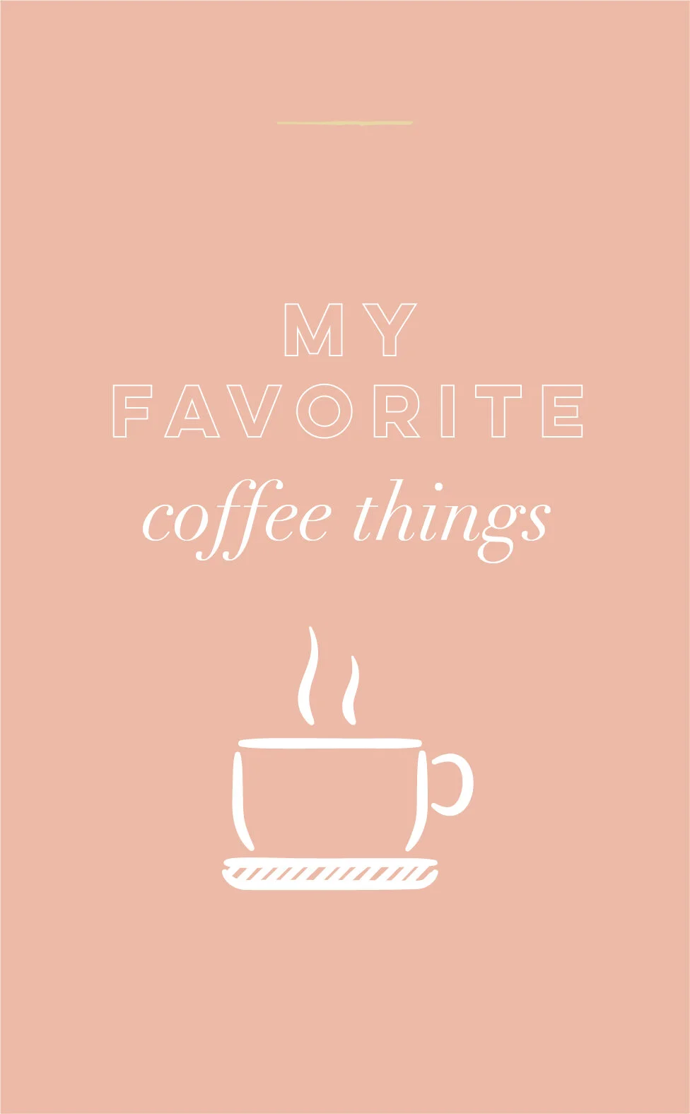 My Favorite Coffee “Things”
